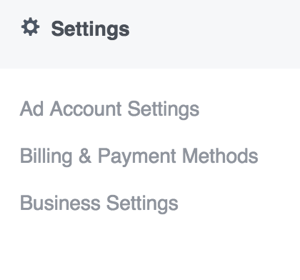 Um Ihre Einstellungen im Facebook Ads Manager zu aktualisieren, öffnen Sie das Hauptmenü und wählen Sie eine Option im Abschnitt Einstellungen.