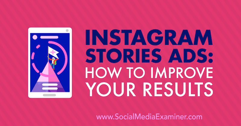 Instagram Stories Ads: So verbessern Sie Ihre Ergebnisse von Susan Wenograd auf Social Media Examiner.