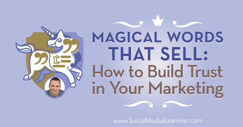 Magische Worte, die sich verkaufen: So bauen Sie Vertrauen in Ihr Marketing auf, mit Erkenntnissen von Marcus Sheridan im Social Media Marketing Podcast.