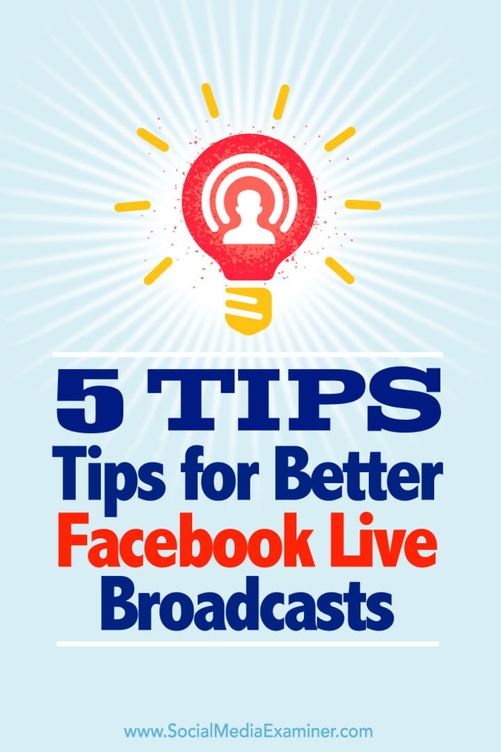 5 Tipps für bessere Facebook Live-Übertragungen: Social Media Examiner