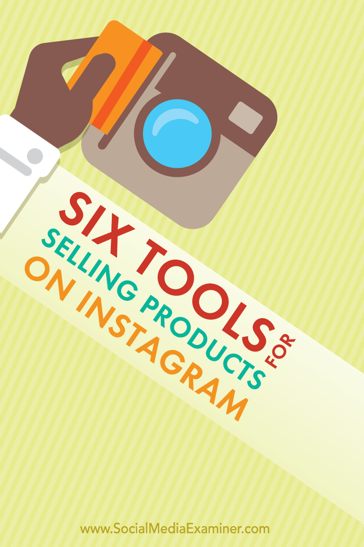 6 Tools für den Verkauf von Produkten auf Instagram: Social Media Examiner