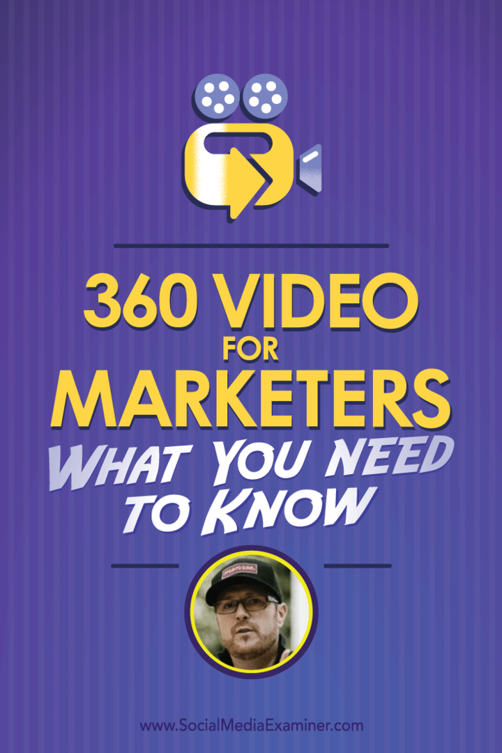 Ryan Anderson Bell spricht mit Michael Stelzner über 360 Video für Vermarkter und was Sie wissen müssen.
