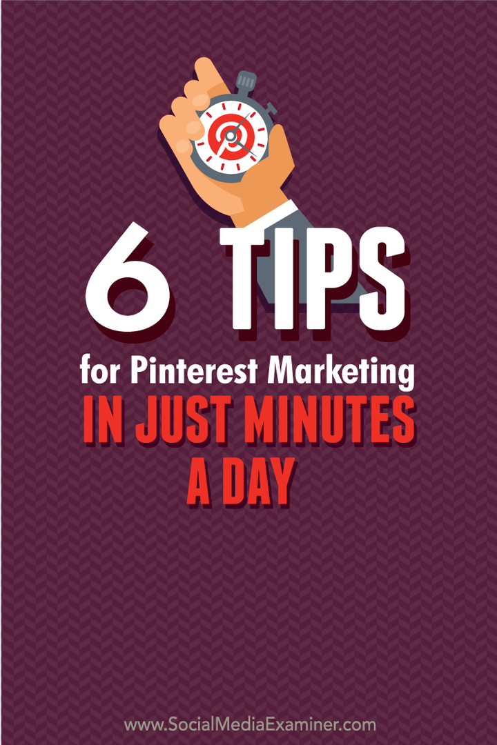 6 Tipps für Pinterest Marketing in nur wenigen Minuten am Tag: Social Media Examiner