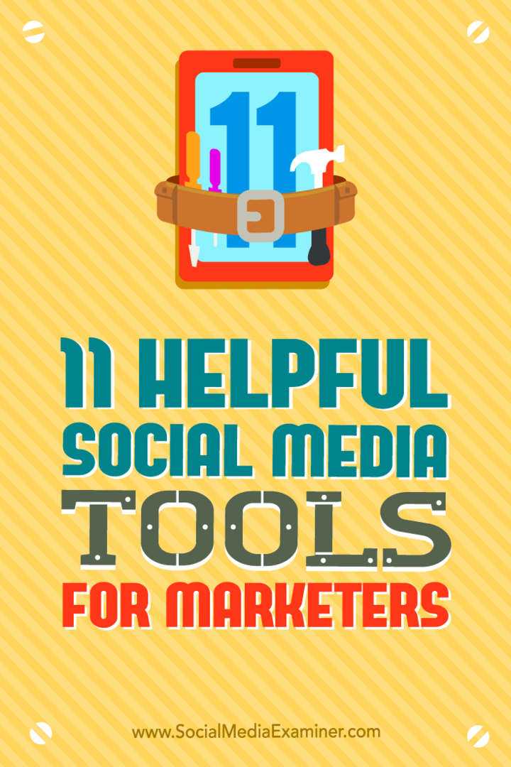 11 Hilfreiche Social Media Tools für Vermarkter von Jordan Kastelar über Social Media Examiner.