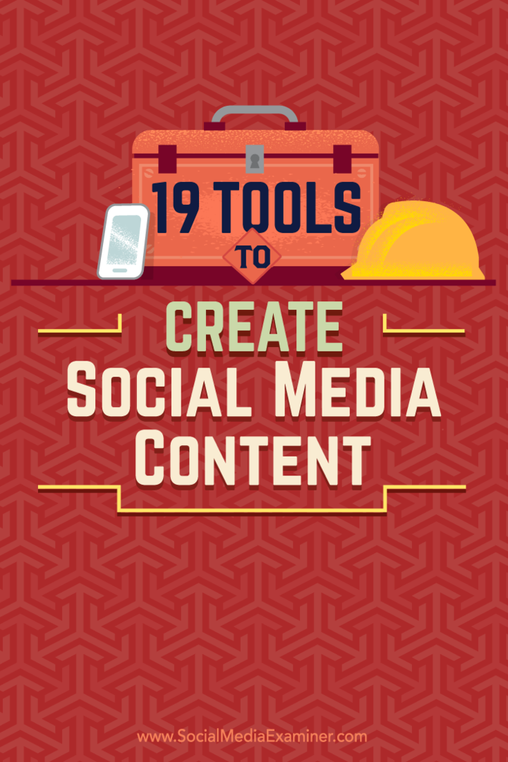 Tipps zu 19 Tools, mit denen Sie Inhalte in sozialen Medien erstellen und teilen können.