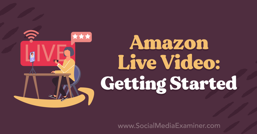 Amazon Live Video: Erste Schritte mit Einblicken von Kirk Nugent zum Social Media Marketing Podcast.