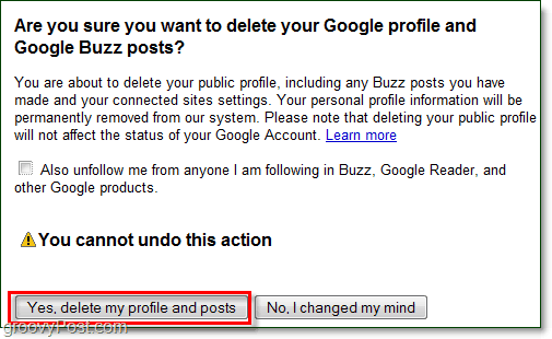 Wenn Sie sicher sind, dass Sie Ihre Google Buzz-Beiträge löschen möchten, klicken Sie auf Ja. Löschen Sie mich. Das Profil und die Beiträge und Google Buzz sind verschwunden!