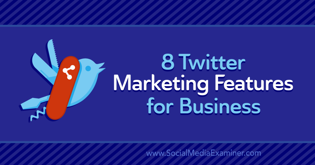 8 Twitter-Marketingfunktionen für Unternehmen: Social Media Examiner
