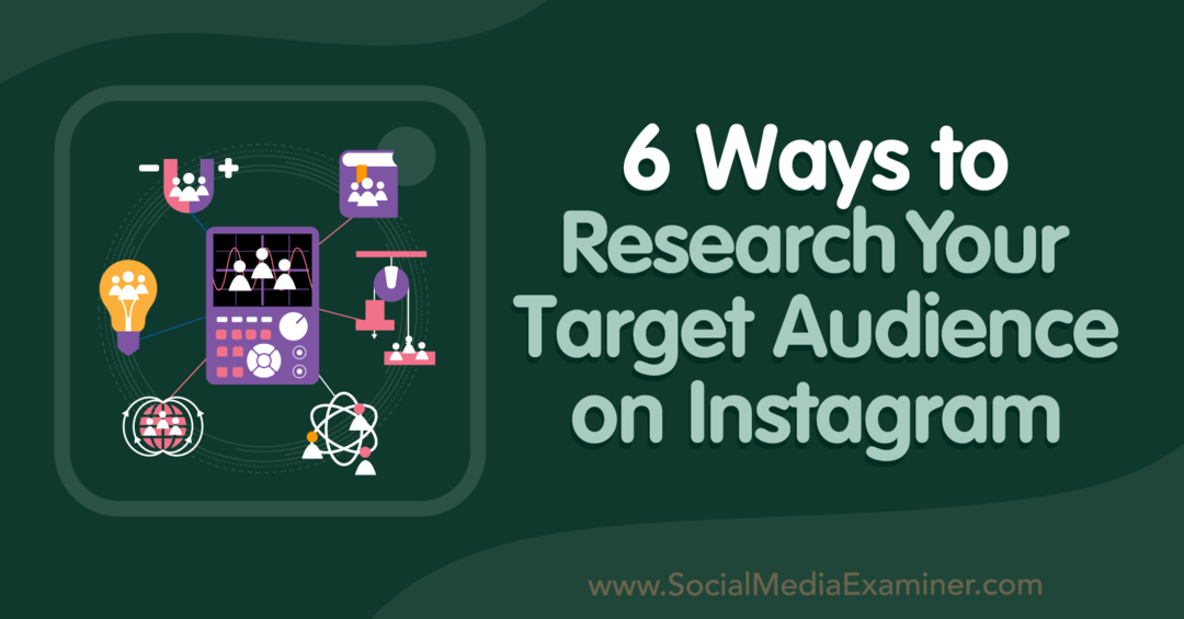6 Wege zur Erforschung Ihrer Zielgruppe auf Instagram-Social Media Examiner