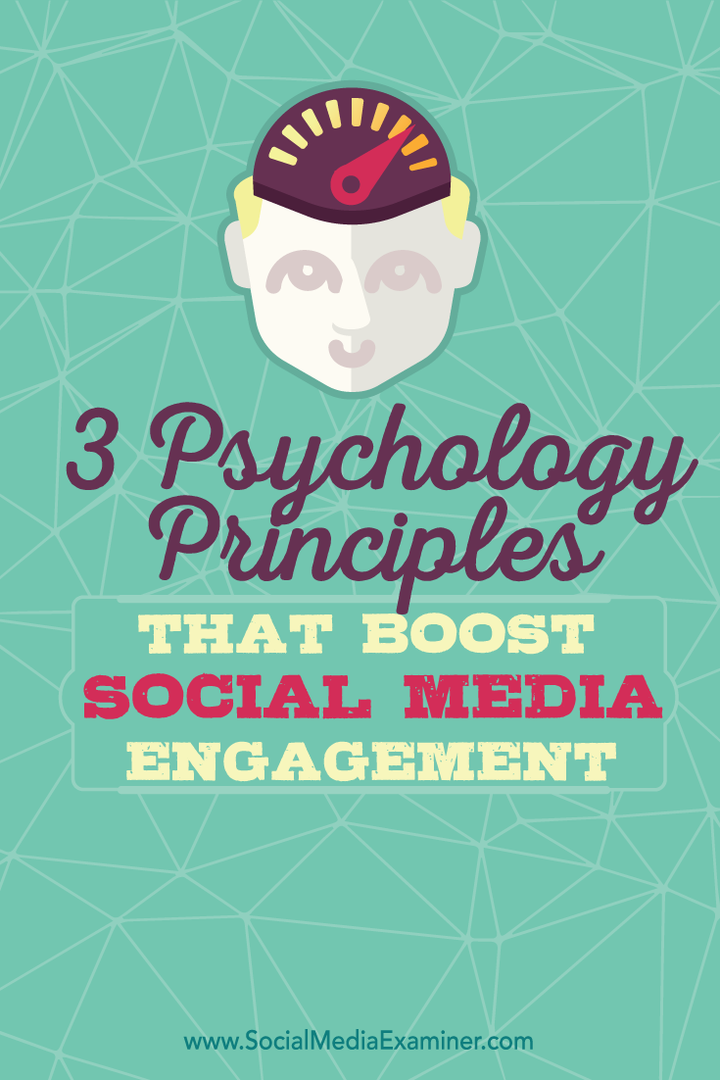 3 Psychologie-Prinzipien, die das Engagement in sozialen Medien fördern: Social Media Examiner