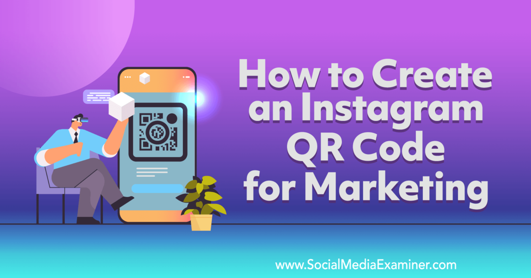 So erstellen Sie einen Instagram-QR-Code für Marketing-Social Media Examiner