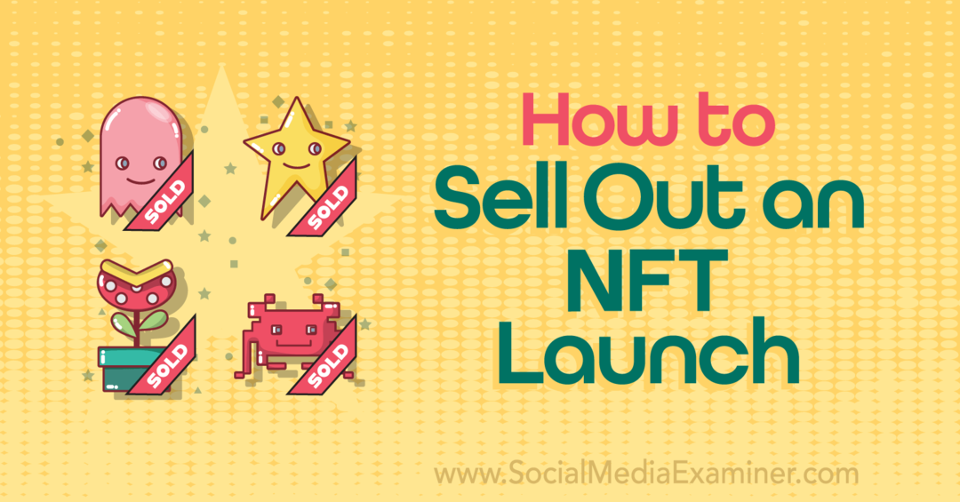 So verkaufen Sie einen NFT Launch-Social Media Examiner