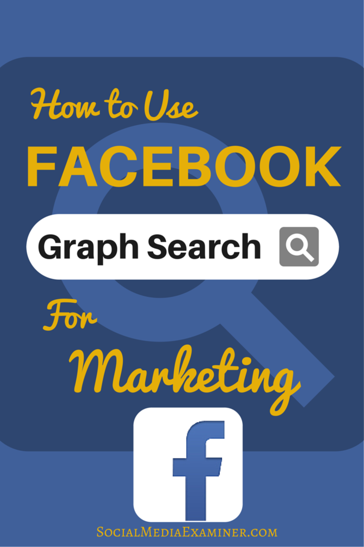 So verbessern Sie Ihr Marketing mithilfe der Facebook-Diagrammsuche: Social Media Examiner