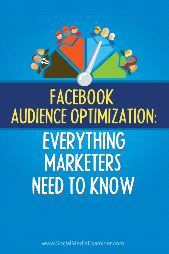 Facebook-Zielgruppenoptimierung: Was Vermarkter wissen müssen: Social Media Examiner