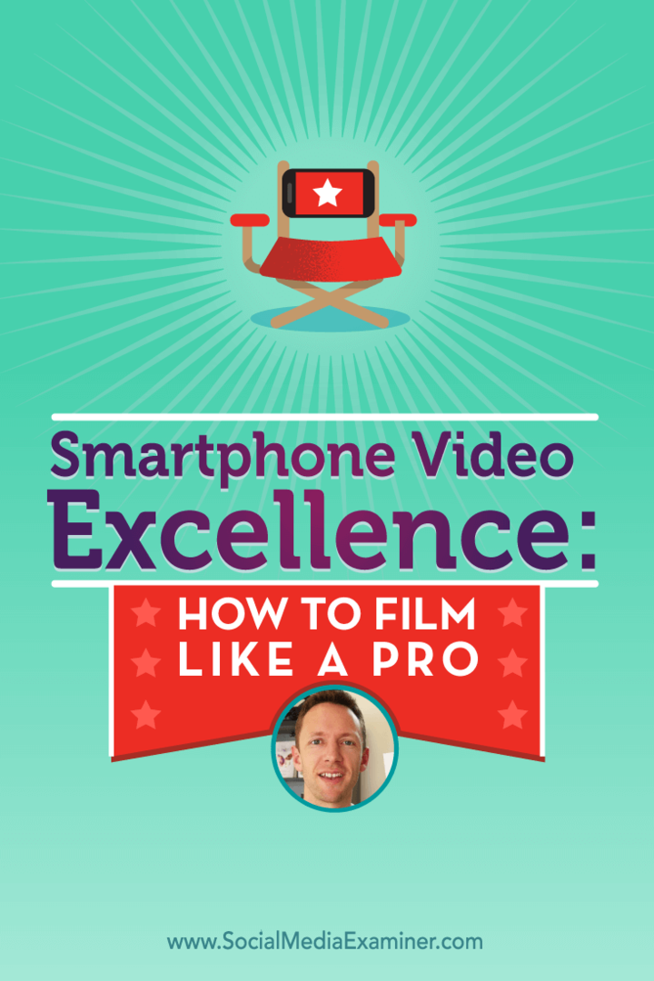 Smartphone Video Excellence: Wie man wie ein Profi filmt: Social Media Examiner
