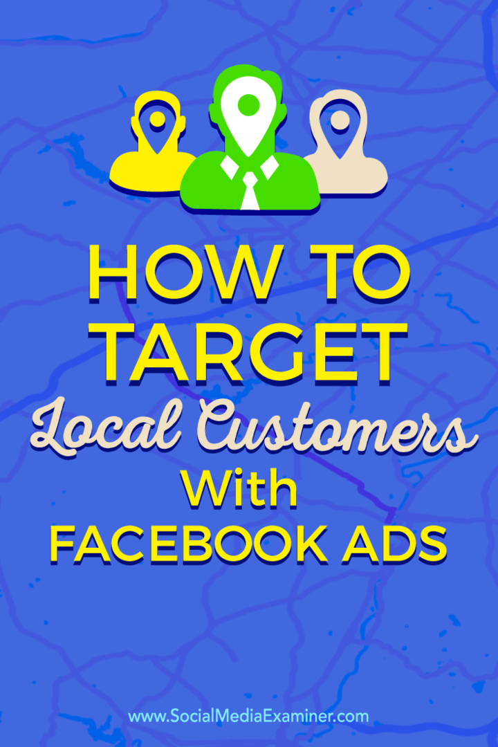 So richten Sie lokale Kunden mit Facebook-Anzeigen an: Social Media Examiner
