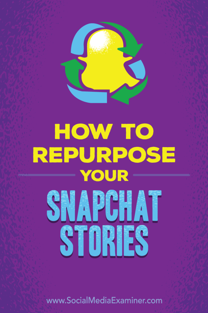 So verwenden Sie Ihre Snapchat-Geschichten erneut: Social Media Examiner