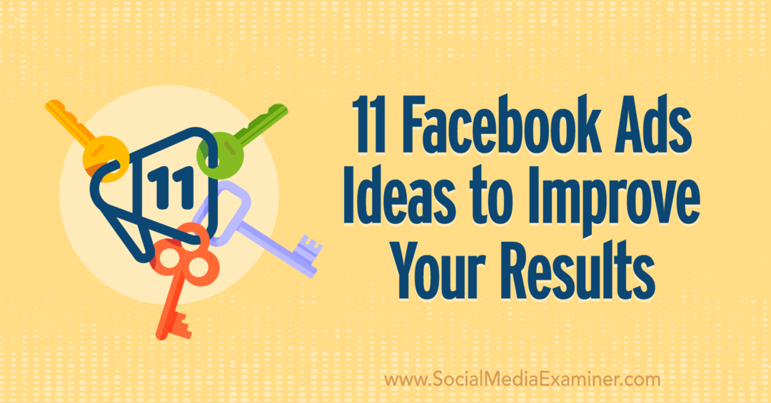 11 Ideen für Facebook-Anzeigen zur Verbesserung Ihrer Ergebnisse von Anna Sonnenberg auf Social Media Examiner.