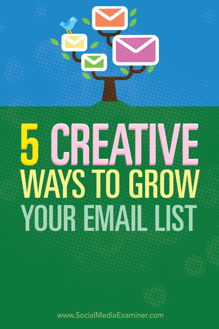 5 kreative Möglichkeiten, um Ihre E-Mail-Liste zu erweitern: Social Media Examiner