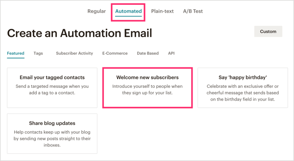 Klicken Sie in MailChimp auf die Registerkarte Automatisiert und wählen Sie Neue Abonnenten willkommen.