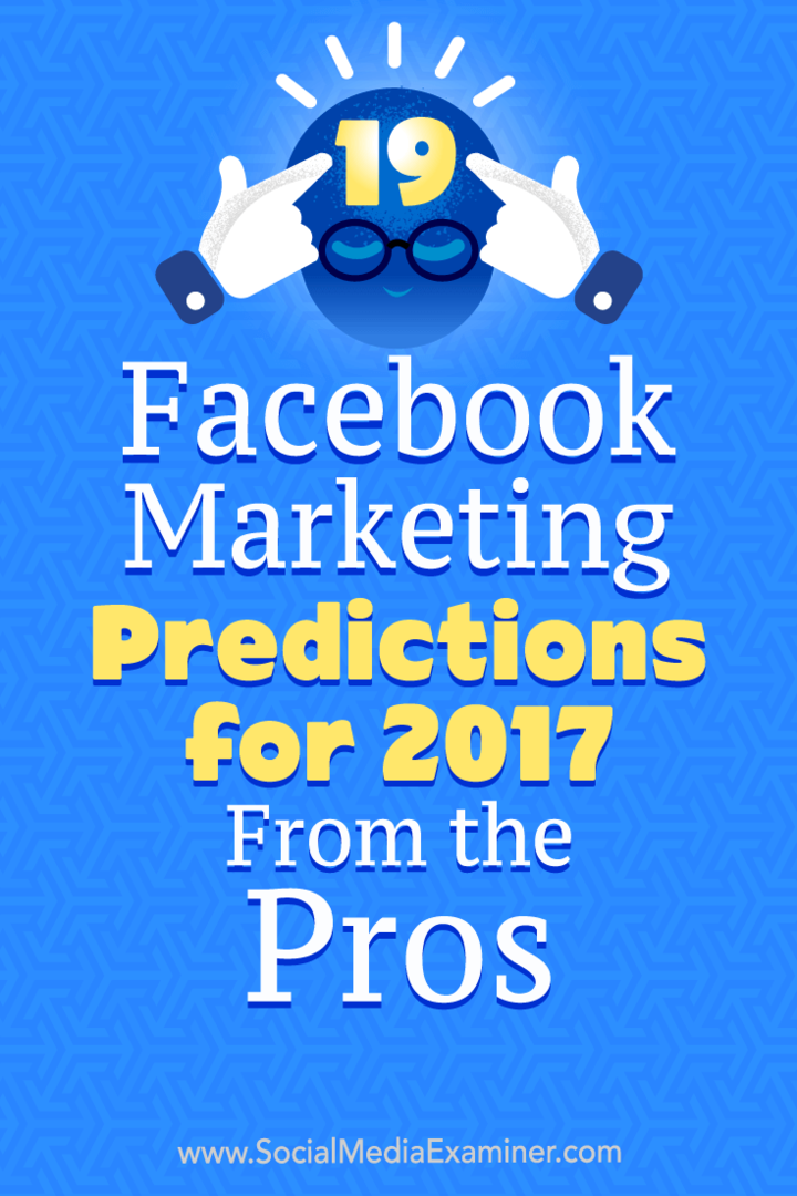 19 Facebook-Marketing-Prognosen für 2017 Von den Profis: Social Media Examiner