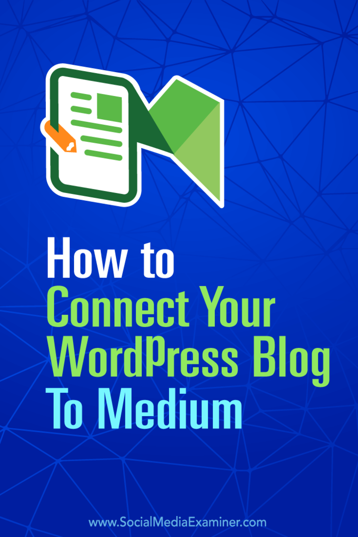 So verbinden Sie Ihr WordPress-Blog mit Medium: Social Media Examiner