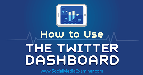 Verwalten Sie das Twitter-Marketing mit dem Twitter-Dashboard