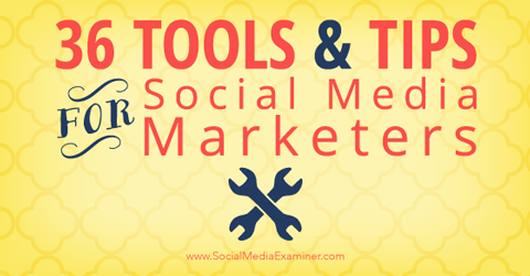 36 Social Media Tipps und Tools