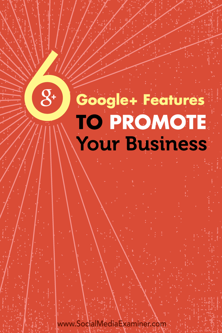Sechs Google + -Funktionen zur Förderung Ihres Unternehmens