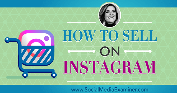 Wie man auf Instagram verkauft und Einblicke von Jasmine Star in den Social Media Marketing Podcast bietet.