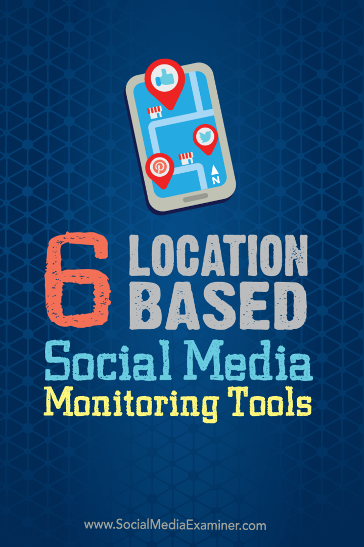 6 Standortbasierte Tools zur Überwachung sozialer Medien: Social Media Examiner