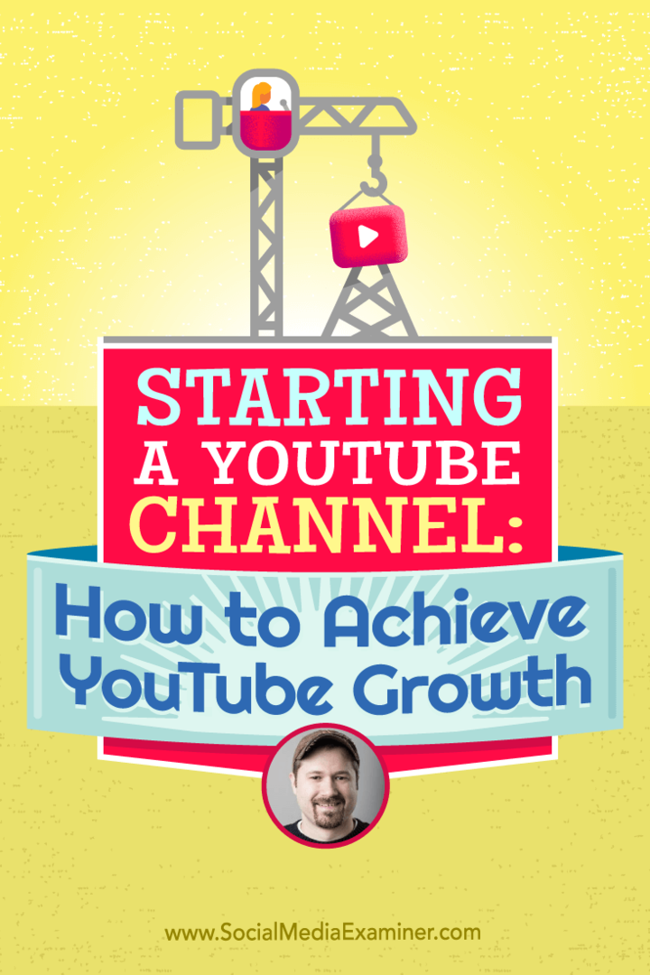 Starten eines YouTube-Kanals: So erzielen Sie YouTube-Wachstum: Social Media Examiner