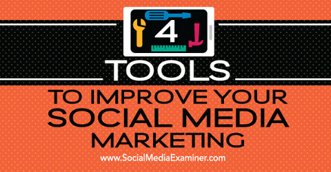 4 Social Media Marketing Tools