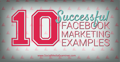 10 Marken nutzen Facebook erfolgreich
