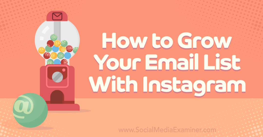 So erweitern Sie Ihre E-Mail-Liste mit Instagram-Social Media Examiner