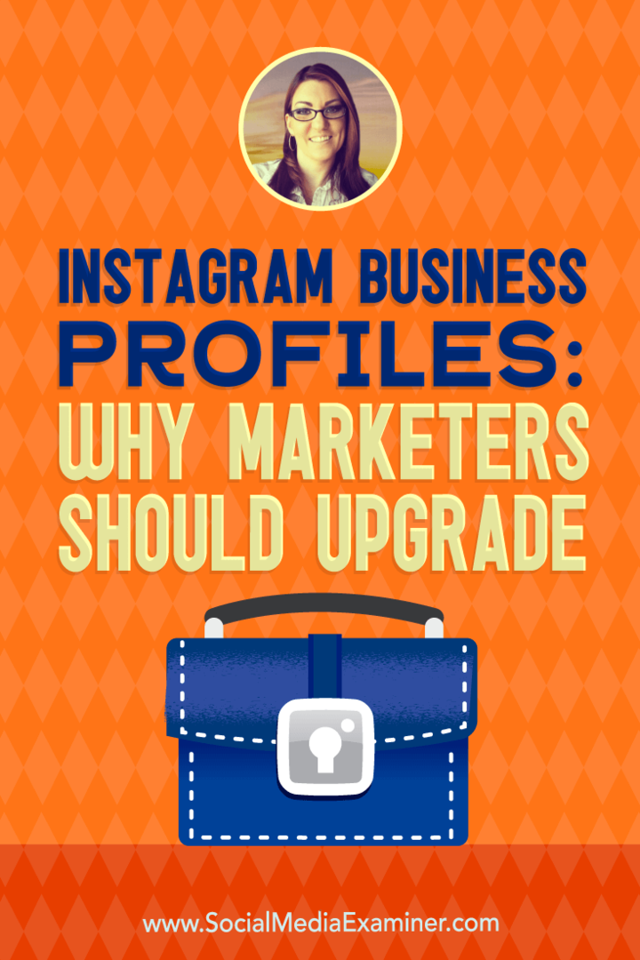Instagram-Geschäftsprofile: Warum Vermarkter ein Upgrade durchführen sollten, mit Erkenntnissen von Jenn Herman im Social Media Marketing Podcast.