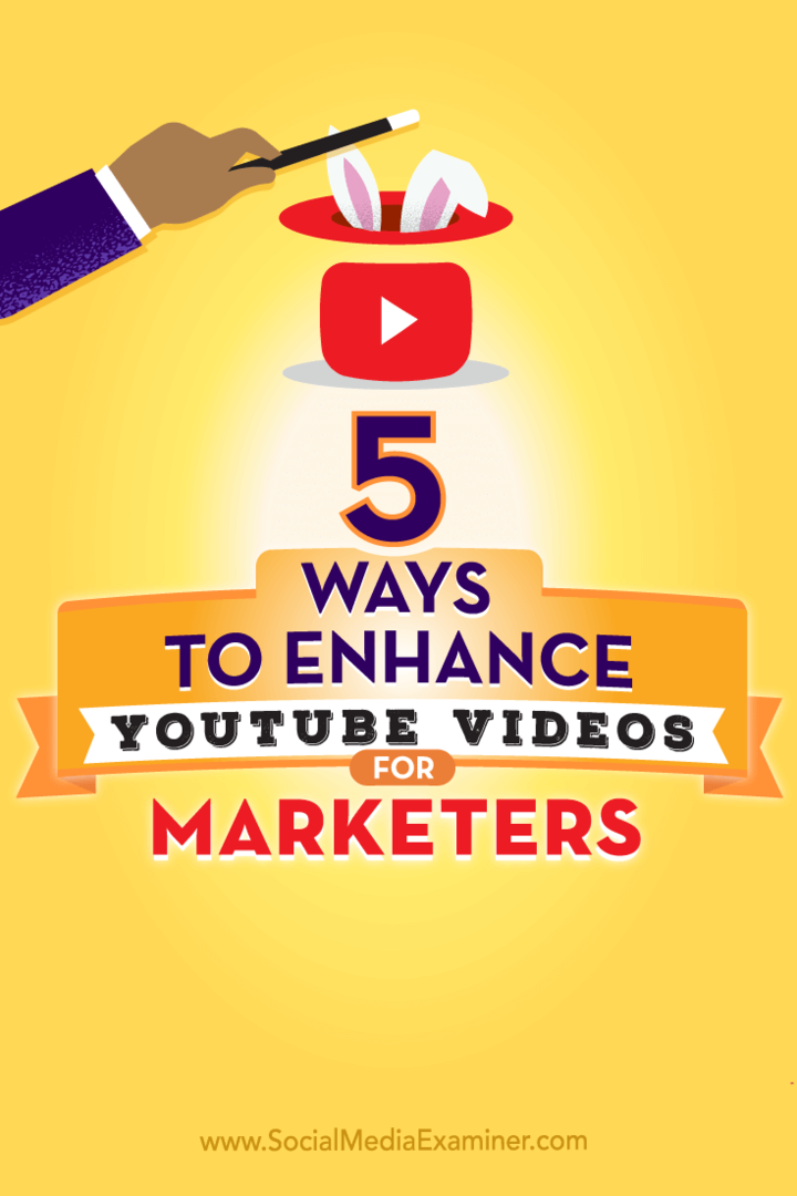 5 Möglichkeiten zur Verbesserung von YouTube-Videos für Vermarkter: Social Media Examiner