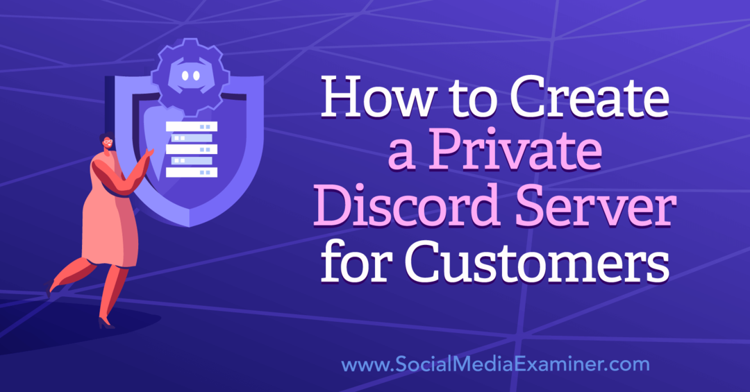 So erstellen Sie einen privaten Discord-Server für Kunden: Social Media Examiner
