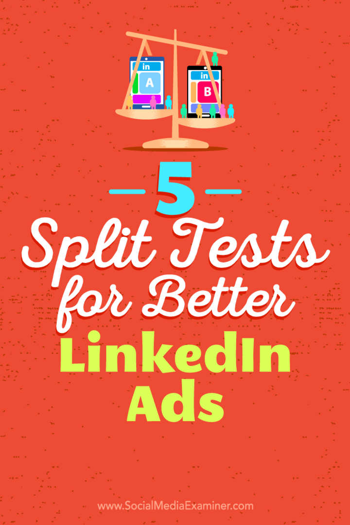 5 Split-Tests für bessere LinkedIn-Anzeigen: Social Media Examiner