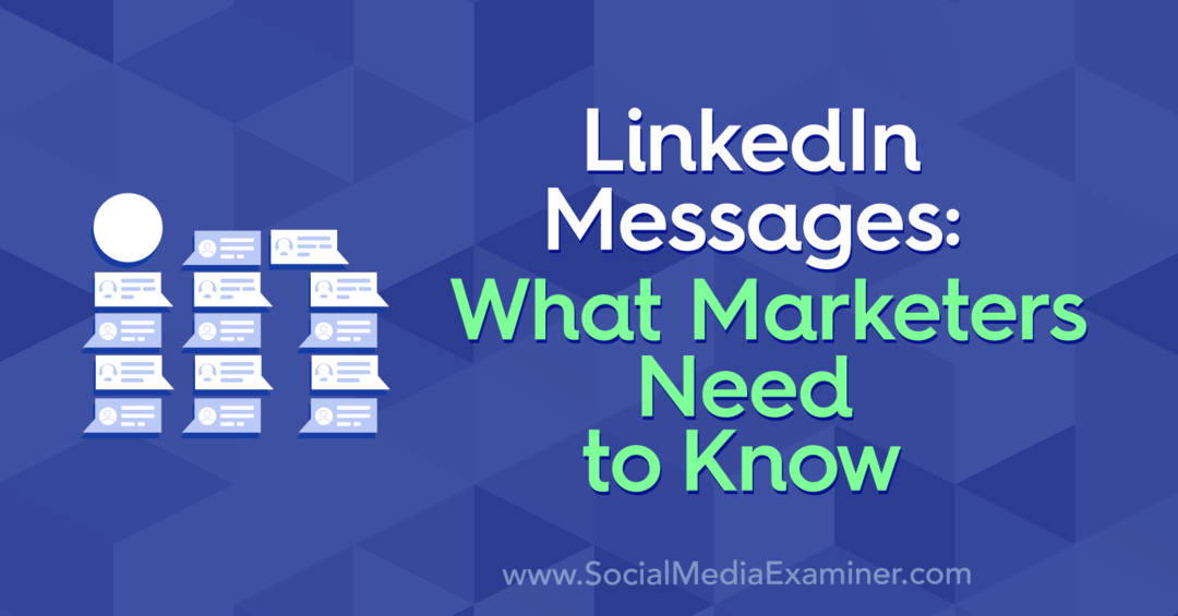 LinkedIn-Nachrichten: Was Vermarkter wissen müssen: Social Media Examiner