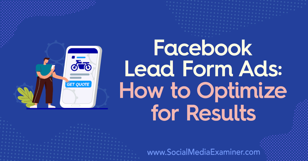 Facebook Lead Form Ads: Optimieren der Ergebnisse von Allie Bloyd auf Social Media Examiner.