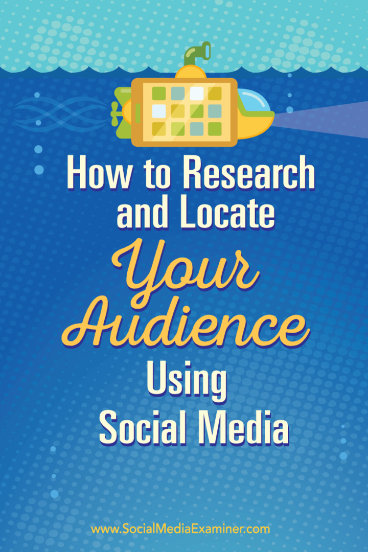 So recherchieren und lokalisieren Sie Ihre Zielgruppe mithilfe von Social Media: Social Media Examiner