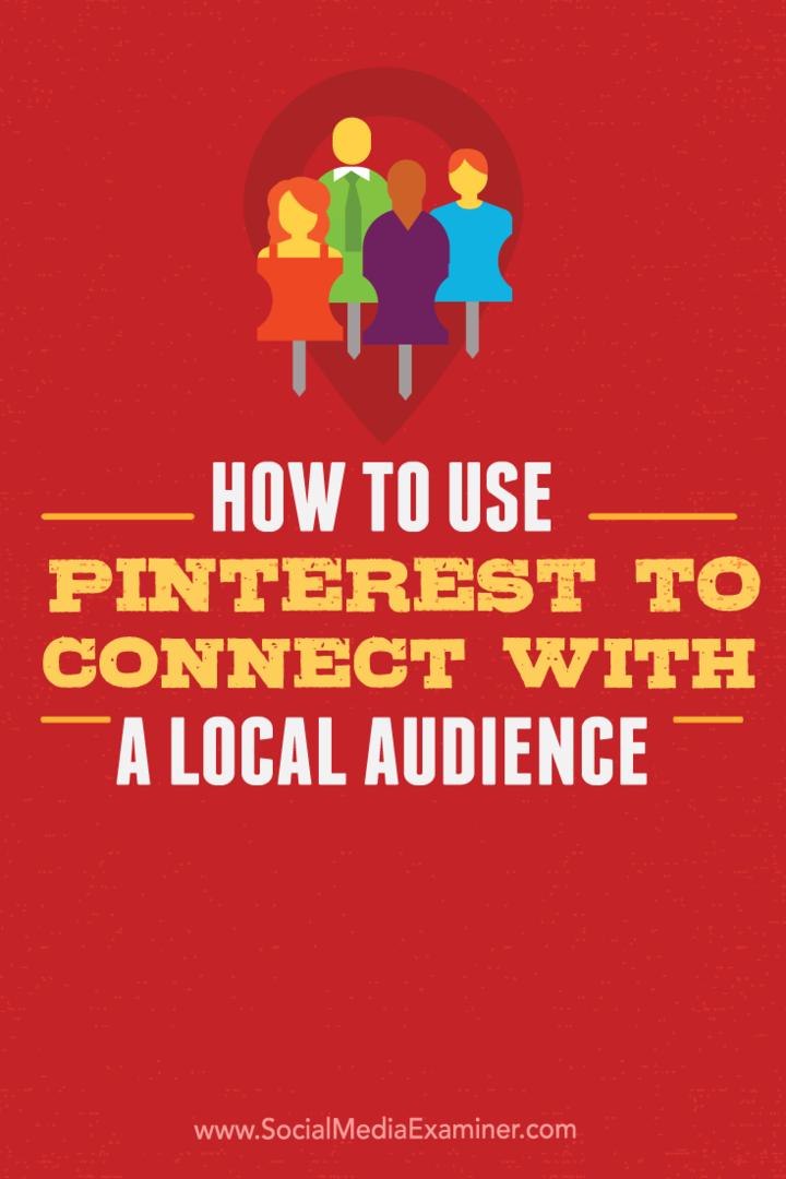 So verwenden Sie Pinterest, um sich mit einem lokalen Publikum zu verbinden: Social Media Examiner
