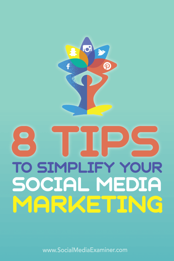 8 Tipps zur Vereinfachung Ihres Social Media-Marketings: Social Media Examiner