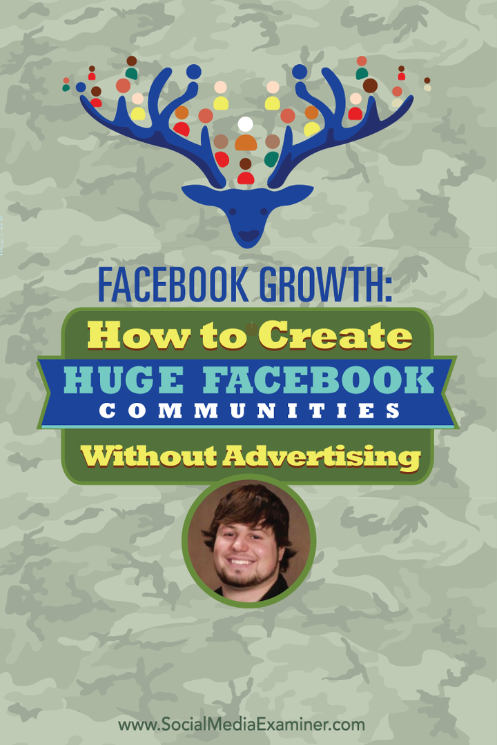 Facebook-Wachstum: So erstellen Sie riesige Facebook-Communities ohne Werbung: Social Media Examiner