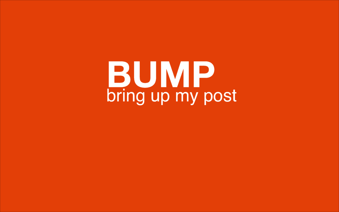 Was bedeutet Internet Slang BUMP und wie sollte ich es verwenden?