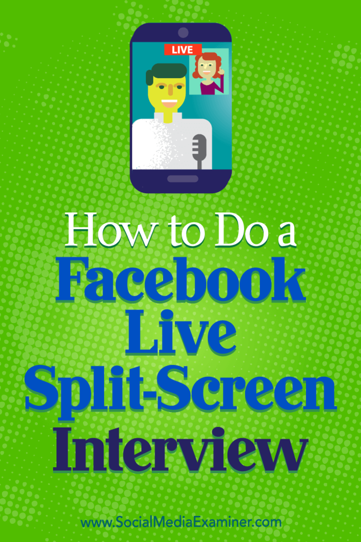 So führen Sie ein Facebook Live Split-Screen-Interview durch: Social Media Examiner