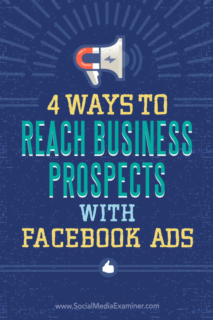 Tipps zu vier Möglichkeiten zur Ausrichtung des Geschäfts mit Facebook-Anzeigen.