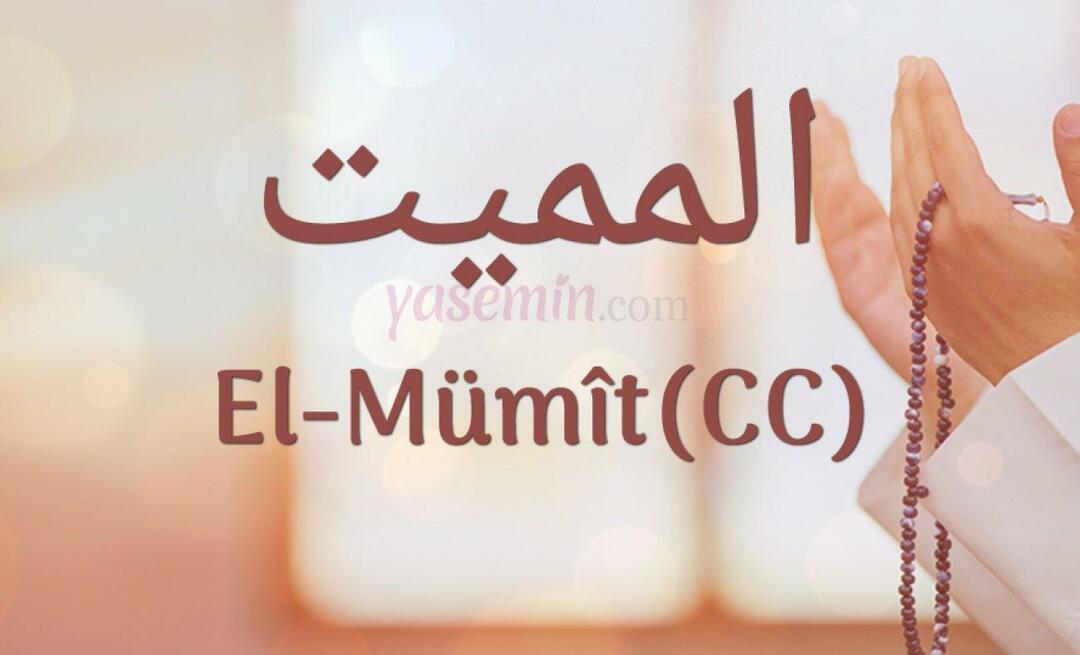 Was bedeutet Al-Mumit (cc) von Esma-ul Husna? Was sind die Tugenden von al-Mumit (cc)?