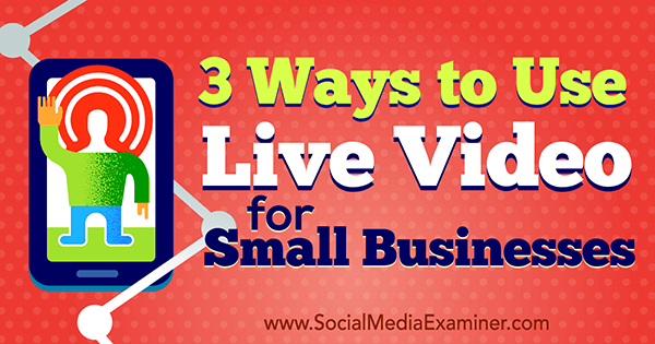 Live-Videomarketing für kleine Unternehmen